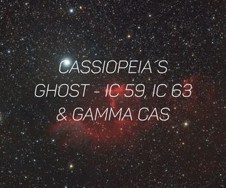 IC 59, IC 63 & Gamma Cas